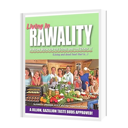 Living in Rawality: A Recipe Book for the Living and the Dead!